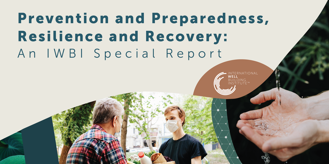 Prevention and Preparedness, Resilience and Recovery: An IWBI Special Report 