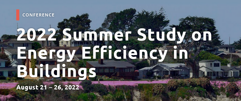 ACEEE 2022 Summer Study on Energy Efficiency in Buildings