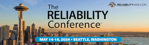 The Reliability Conference 2024, Seattle, WA,May 14-16